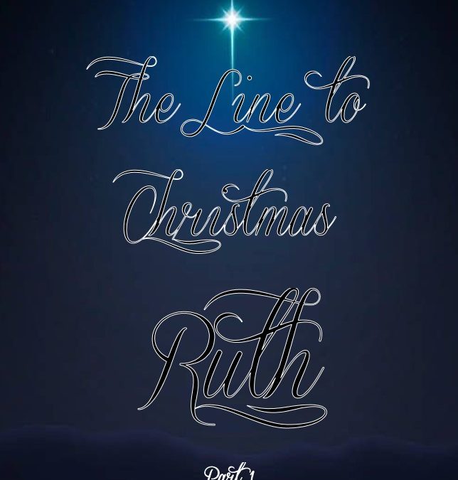 The Line to Christmas: Ruth Chapter 1