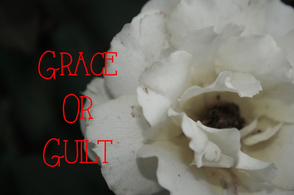 Grace or Guilt