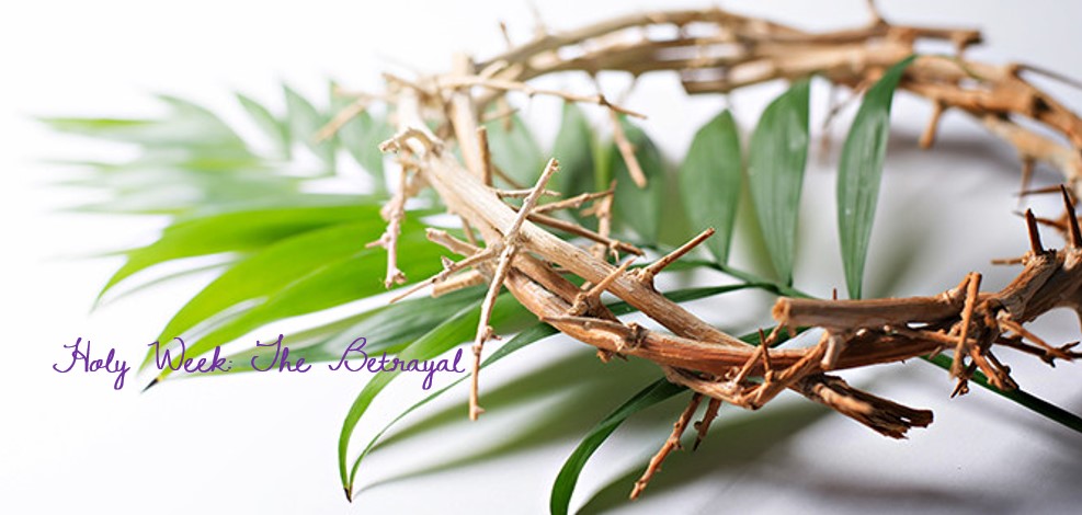 Holy Week: The Betrayal